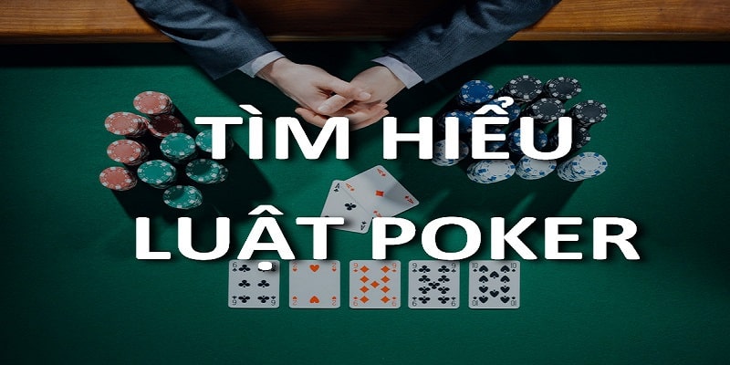 Nắm rõ luật chơi bài Poker để việc cá cược thêm nhiều phần đơn giản